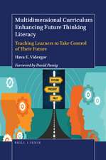 Multidimensional Curriculum Enhancing Future Thinking Literacy: Teaching Learners to Take Control of Their Future