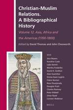 Christian-Muslim Relations. A Bibliographical History. Volume 12 Asia, Africa and the Americas (1700-1800)