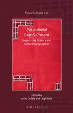 Postcolonial Past & Present: Negotiating Literary and Cultural Geographies