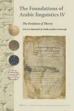 The Foundations of Arabic Linguistics IV: The Evolution of Theory