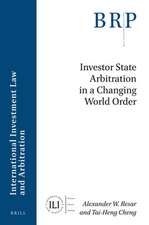 Investor State Arbitration in a Changing World Order