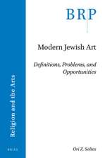 Modern Jewish Art: Definitions, Problems, and Opportunities