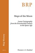 Maps of the Moon: Lunar Cartography from the Seventeenth Century to the Space Age