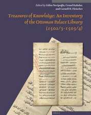 Treasures of Knowledge: An Inventory of the Ottoman Palace Library (1502/3-1503/4) (2 vols): Volume I: Essays / Volume II: Transliteration and Facsimile 