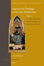 Augustinian Theology in the Later Middle Ages: Volume 1: Concepts, Perspectives, and the Emergence of Augustinian Identity