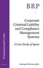 Corporate Criminal Liability and Compliance Management Systems: A Case Study of Spain