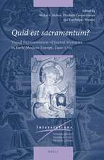 <i>Quid est sacramentum?</i>: Visual Representation of Sacred Mysteries in Early Modern Europe, 1400–1700