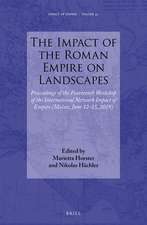 The Impact of the Roman Empire on Landscapes: Proceedings of the Fourteenth Workshop of the International Network Impact of Empire (Mainz, June 12-15, 2019)