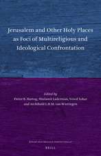 Jerusalem and Other Holy Places as Foci of Multireligious and Ideological Confrontation