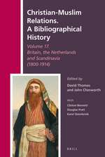 Christian-Muslim Relations. A Bibliographical History Volume 17. Britain, the Netherlands and Scandinavia (1800-1914)