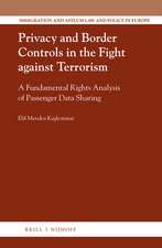 Privacy and Border Controls in the Fight against Terrorism: A Fundamental Rights Analysis of Passenger Data Sharing