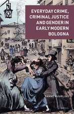 Everyday Crime, Criminal Justice and Gender in Early Modern Bologna