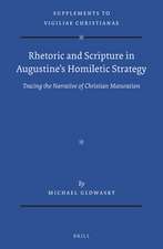 Rhetoric and Scripture in Augustine’s Homiletic Strategy: Tracing the Narrative of Christian Maturation