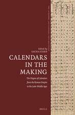 Calendars in the Making: The Origins of Calendars from the Roman Empire to the Later Middle Ages