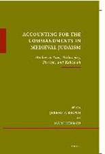 Accounting for the Commandments in Medieval Judaism: Studies in Law, Philosophy, Pietism, and Kabbalah