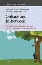 Outside and In-Between: Theorizing Asian-Canadian Exclusion and the Challenges of Identity Formation