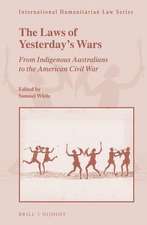 The Laws of Yesterday’s Wars: From Indigenous Australians to the American Civil War