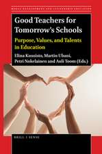 Good Teachers for Tomorrow's Schools: Purpose, Values, and Talents in Education