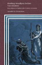 Battling Smallpox before Vaccination: Inoculation in Eighteenth-Century Germany