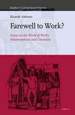 Farewell to Work?: Essays on the World of Work’s Metamorphoses and Centrality