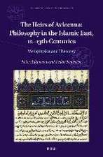 The Heirs of Avicenna: Philosophy in the Islamic East, 12-13th Centuries: Metaphysics and Theology