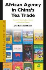 African Agency in China’s Tea Trade: Commercial Networks, Brand Creation and Intellectual Property