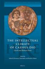 The Intellectual Climate of Cassius Dio: Greek and Roman Pasts