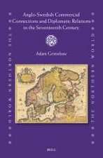 Anglo-Swedish Commercial Connections and Diplomatic Relations in the Seventeenth Century