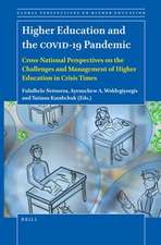 Higher Education and the COVID-19 Pandemic: Cross-National Perspectives on the Challenges and Management of Higher Education in Crisis Times