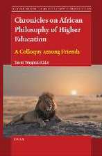 Chronicles on African Philosophy of Higher Education: A Colloquy among Friends