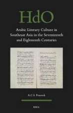 Arabic Literary Culture in Southeast Asia in the Seventeenth and Eighteenth Centuries