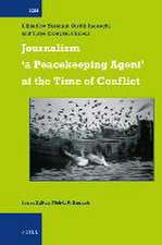 Journalism ‘a Peacekeeping Agent’ at the Time of Conflict