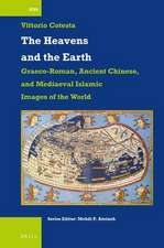 The Heavens and the Earth: Graeco-Roman, Ancient Chinese, and Mediaeval Islamic Images of the World