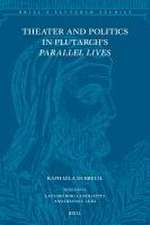 Theater and Politics in Plutarch’s <i>Parallel Lives</i>