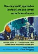 Planetary health approaches to understand and control vector-borne diseases