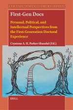 First-Gen Docs: Personal, Political, and Intellectual Perspectives from the First-Generation Doctoral Experience