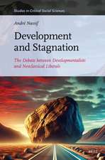 Development and Stagnation: The Debate between Developmentalists and Neoclassical Liberals