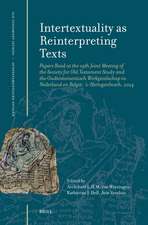 Intertextuality as Reinterpreting Texts: Papers Read at the 19th Joint Meeting of the Society for Old Testament Study and the Oudtestamentisch Werkgezelschap in Nederland en België, ’s-Hertogenbosch, 2024