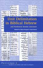 Unit Delimitation in Biblical Hebrew: And Northwest Semitic Literature