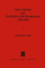 Carlo Cattaneo and the Politics of the Risorgimento, 1820–1860