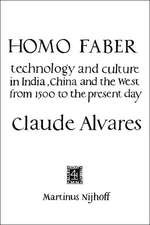 Homo Faber: Technology and Culture in India, China and the West from 1500 to the Preent Day