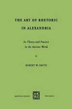 The Art of Rhetoric in Alexandria: Its Theory and Practice in the Ancient World