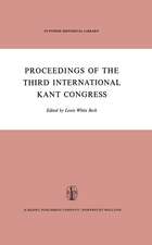 Proceedings of the Third International Kant Congress: Held at the University of Rochester, March 30–April 4, 1970