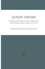 Action Theory: Proceedings of the Winnipeg Conference on Human Action, Held at Winnipeg, Manitoba, Canada, 9–11 May 1975