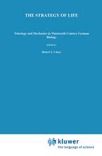 The Strategy of Life: Teleology and Mechanics in Nineteenth Century German Biology