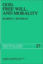 God, Free Will, and Morality: Prolegomena to a Theory of Practical Reasoning