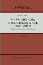 Marx’ Method, Epistemology, and Humanism: A Study in the Development of His Thought