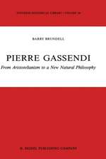 Pierre Gassendi: From Aristotelianism to a New Natural Philosophy