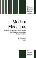 Modern Modalities: Studies of the History of Modal Theories from Medieval Nominalism to Logical Positivism