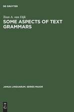 Some Aspects of Text Grammars: A Study in Theoretical Linguistics and Poetics